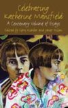 Celebrating Katherine Mansfield : A Centenary Volume of Essays