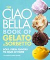 Ciao Bella Book of Gelato and Sorbeto