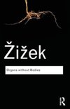 Organs without Bodies : On Deleuze and Consequences