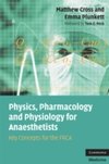Physics, Pharmacology and Physiology for Anaesthetists : Key Con
