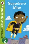 Superhero Max- Read it yourself with Ladybird Level 2