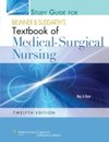Study Guide to Accompany Brunner and Suddarths Textbook of Medical-surgical Nursing