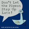 Don`t Let the Pigeon Stay Up Late!