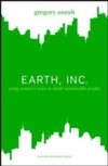 Earth Inc. : Using Natures Rules to Build Sustainable Profits