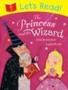Let`s Read! The Princess and The Wizard