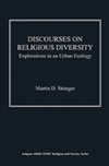Discourses on Religious Diversity : Explorations in an Urban Ecology