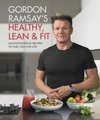 Gordon Ramsay`s Healthy, Lean & Fit