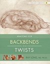 Anatomy for Backbends and Twists ( Yoga Mat Companion #03 ) 