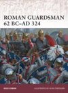 Roman Guardsman, 62 BC-AD 324