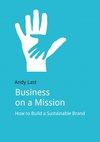 Business on a Mission : How to Build a Sustainable Brand