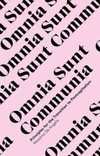 Omnia Sunt Communia : On the Commons and the Transformation to Postcapitalism