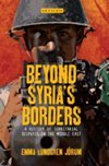 Beyond Syrias Borders