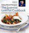 The Essential Low Fat Cookbook : Good Healthy Eating for Everyda