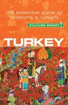 Turkey - Culture Smart! : The Essential Guide to Customs & Culture