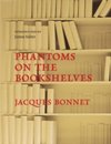 Phantoms of the Bookshelves