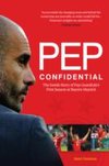 Pep Confidential : The Inside Story of Pep Guardiolas First Season at Bayern Munich