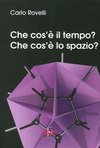 Che cos`è il tempo? Che cos`è lo spazio?