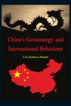 Chinas Geo-Strategy and International Behaviour