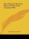 Some Points In The Later History Of The Greek Language (1882)
