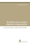 Quetiapin versus andere atypische Antipsychotika