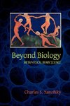 Beyond Biology