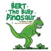 Bert The Bully Dinosaur