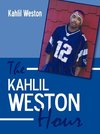 The Kahlil Weston Hour