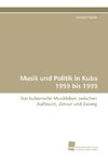 Musik und Politik in Kuba 1959 bis 1999