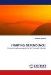 FIGHTING DEPENDENCE: