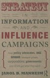 Strategy in Information and Influence Campaigns