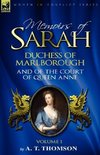 Memoirs of Sarah Duchess of Marlborough, and of the Court of Queen Anne