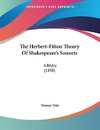 The Herbert-Fitton Theory Of Shakespeare's Sonnets