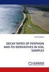 DECAY RATES OF FENTHION AND ITS DERIVATIVES IN SOIL SAMPLES