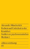 Freiheit und Unfreiheit in der Krankheit