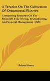 A Treatise On The Cultivation Of Ornamental Flowers