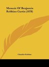 Memoir Of Benjamin Robbins Curtis (1878)