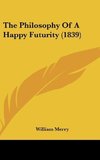 The Philosophy Of A Happy Futurity (1839)