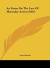 An Essay On The Law Of Muscular Action (1865)