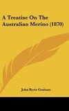 A Treatise On The Australian Merino (1870)