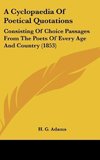 A Cyclopaedia Of Poetical Quotations