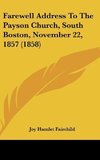 Farewell Address To The Payson Church, South Boston, November 22, 1857 (1858)