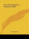 New Gleanings From Gladstone (1879)