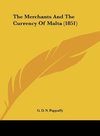 The Merchants And The Currency Of Malta (1851)