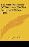 The Poll For Members Of Parliament, For The Borough Of Maldon (1826)