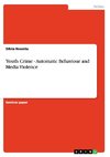 Youth Crime - Automatic Behaviour and Media Violence