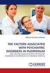 THE FACTORS ASSOCIATED WITH PSYCHIATRIC DISORDERS IN PUERPERIUM