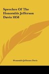 Speeches Of The Honorable Jefferson Davis 1858