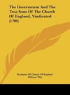 The Government And The True Sons Of The Church Of England, Vindicated (1706)