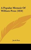 A Popular Memoir Of William Penn (1850)