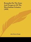 Remarks On The State And Prospects Of The West Indian Colonies (1839)